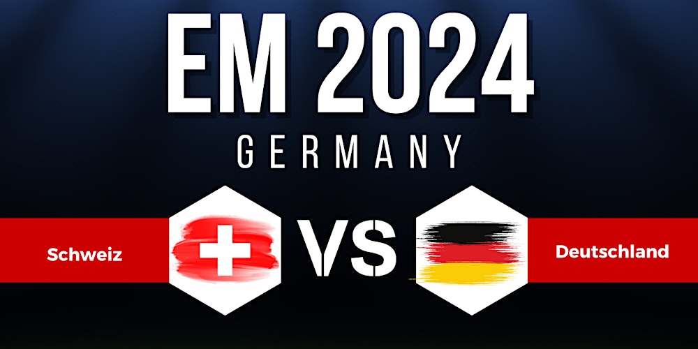Fussball EM 2024 Schweiz vs. Deutschland Tickets, So, 23.06.2024 um 20:00  Uhr | Eventbrite